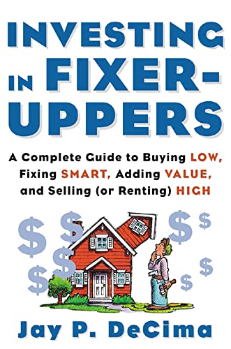 Investing in Fixer-Uppers: A Complete Guide to Buying Low, Fixing Smart, Adding Value, and Selling (or Renting) High: A Complete Guide to Buying Low, ... to Buying Low, Fixing Smart, Adding Value von McGraw-Hill Education